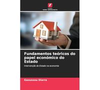 Fundamentos teóricos do papel económico do Estado: Intervenção do Estado na economia
