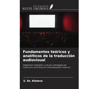 Fundamentos teóricos y analíticos de la traducción audiovisual: Adaptación lingüístico-cultural y estrategias de traducción en el discurso cinematográfico histórico