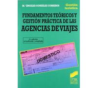 Fundamentos teóricos y gestión práctica de las agencias de viajes: 3 (Gestión turística)