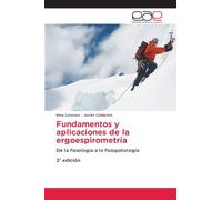 Fundamentos y aplicaciones de la ergoespirometría: De la fisiología a la fisiopatología 2ª edición