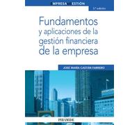 Fundamentos Y Aplicaciones De La Gestion Financiera De La Empresa