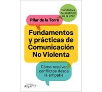 Fundamentos y prácticas de comunicacion no violenta | Pilar Díez De Revenga Torres