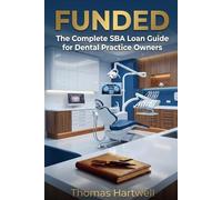 FUNDED: The Complete SBA Loan Guide for Dental Practice Owners
