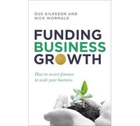 Funding Business Growth: How to secure finance to scale your business