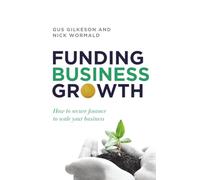 Funding Business Growth: How to secure finance to scale your business