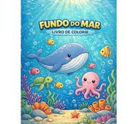 FUNDO DO MAR - 24 DESENHOS INCRÍVEIS PARA COLORIR