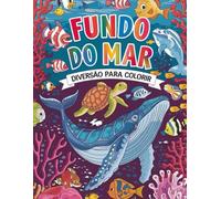 Fundo do Mar: Diversão para Colorir: Diversão para Colorir