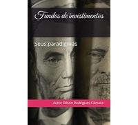 Fundos de investimentos: Seus paradigmas