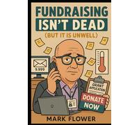 Fundraising Isn't Dead: but it is unwell