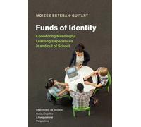 Funds of Identity: Connecting Meaningful Learning Experiences in and out of School (Learning in Doing: Social, Cognitive and Computational Perspectives)