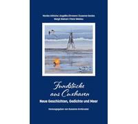 Fundstücke aus Cuxhaven: Neue Geschichten, Gedichte und Meer