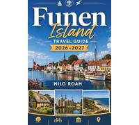 FUNEN ISLAND TRAVEL GUIDE 2026-2027: A Complete Journey Through Castles, Coastlines, and Island Life .