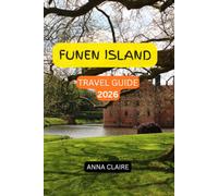 FUNEN ISLAND TRAVEL GUIDE 2026: Discover Denmark's Fairytale Island with the Best Things to Do in Odense, Egeskov Castle, Hans Christian Andersen's ... Islands , Local restaurant and Local Cuisine