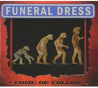 Funeral Dress - Come on Follow