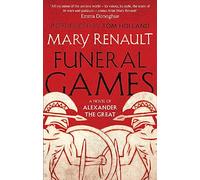 Funeral Games: A Novel of Alexander the Great: A Virago Modern Classic