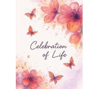 Funeral Guest Book - Celebration of Life: A Sign in Memorial Service Registry for Condolence and Remembrance