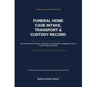 Funeral Home Operations Ledger: A Professional Record Keeping Book for Funeral Directors, Removal Services & Death-Care Providers with Chain of Custody and Case Intake Logs