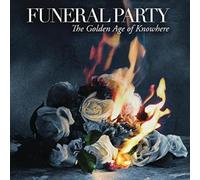 Funeral Party - The Golden Age of Knowhere