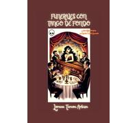 Funerales con Tango de Fondo y otros Ritos Porteños que Huelen a Café Quemado (Cozy)