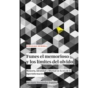 Funes el memorioso y los límites del olvido: Memoria, identidad y libertad en la era de la hiperinformación