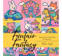 Funfair Fantasy - Ultimate Stress Relief Adult Coloring Book