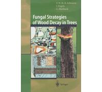 Fungal Strategies of Wood Decay in Trees by Francis W.M.R. Schwarze (2012-11-01)