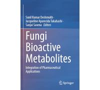 Fungi Bioactive Metabolites: Integration of Pharmaceutical Applications