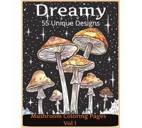 Fungi Fantasy: Mushroom Coloring Book for All Ages - 55 Unique Designs for Relaxation and Stress Relief: A Calming Coloring Book Featuring Whimsical Fungi Art for Kids, Adults, and Creative Minds