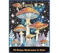 Fungi Fantasy: Vol. 2 Mushroom Coloring Book for All Ages - 55 Unique Designs for Relaxation and Stress Relief