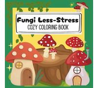 Fungi Less-Stress: cozy coloring book
