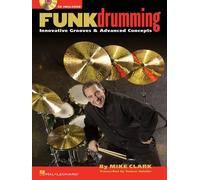 Funk Drumming: Innovative Grooves & Advanced Concepts by Clark, Mike (2005) Sheet music