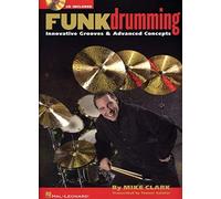 Funk Drumming: Innovative Grooves & Advanced Concepts by Mike Clark (2005-10-01)