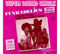 Funkadelic - Connections And Disconnections / You'll Like It Too - LAX Records - 0930.014