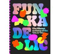 Funkadelic: The Vibrant Artistry of the '70s