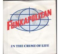 FUNKAPOLITAN - IN THE CRIME OF LIFE 7 INCH (7" VINYL 45) UK LONDON 1982