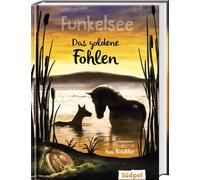 Funkelsee - Das goldene Fohlen (Band 3): Pferdebücher mit Tiefgang: Pferde, Freundschaft und große Geheimnisse für Mädchen ab 10