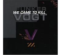 Funker Vogt - We Came to Kill