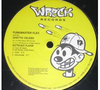 Funkmaster Flex&The Ghetto Celebs - Nuttin But Flavor - Wreck Records