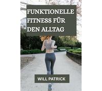 FUNKTIONELLE FITNESS FÜR DEN ALLTAG: „Entwickeln Sie Kraft, steigern Sie Ihre Flexibilität und blühen Sie im Alltag auf.“