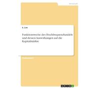 Funktionsweise des Hochfrequenzhandels und dessen Auswirkungen auf die Kapitalmärkte