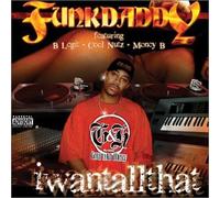 Funky Daddy - I Want All That