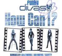 Funky Divas - How Can I [Import]
