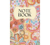 Funky Florals: A Groovy Notebook for Bold Ideas: A Fun and Colorful Lined Journal for Free Spirits, Creatives & Flower Lovers