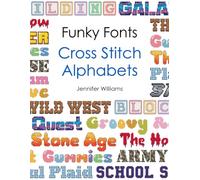 Funky Fonts Cross Stitch Alphabet Pattern Book: A Collection of 12 Playful and Customizable Cross Stitch Alphabets