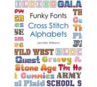 Funky Fonts Cross Stitch Alphabet Pattern Book: A Collection of 12 Playful and Customizable Cross Stitch Alphabets
