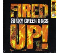 Funky Green Dogs - Fired Up