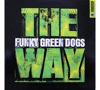 Funky Green Dogs - Funky Green Dogs - The Way - Twisted United Kingdom