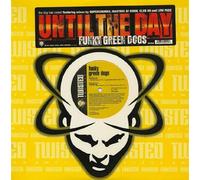 Funky Green Dogs - Funky Green Dogs - Until The Day - Twisted America Records
