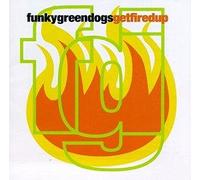 Funky Green Dogs - Get Fired Up [Vinilo]