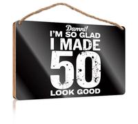 Funky Home Decor Damni! I'm So Glad I Made 50 Look Good. Decoración de pared para adolescentes (15 x 28 cm)